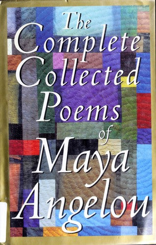 The Complete Collected Poems Of Maya Angelou