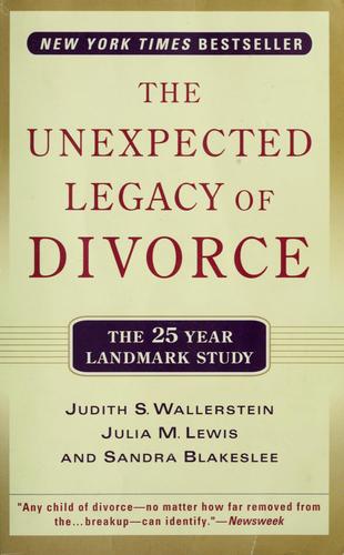The Unexpected Legacy Of Divorce: A 25 Year Landmark Study (without dust jacket)