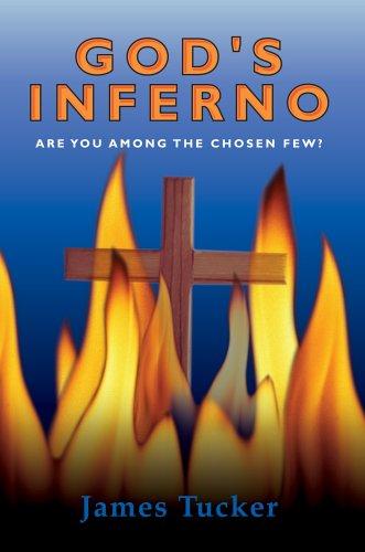 God's Inferno: Are You Among The Chosen Few? (with Notes and Autographed)