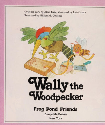 Wally : The Woodpecker Frog Pond