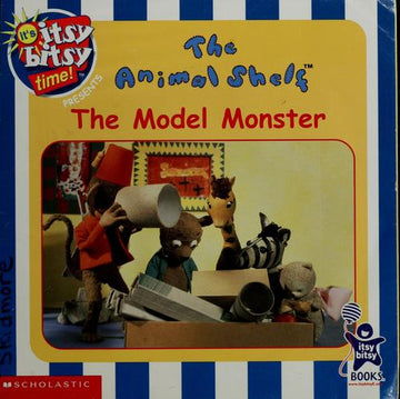 The Animal Shelf: The Model Monster (It's Itsy Bitsy Time)