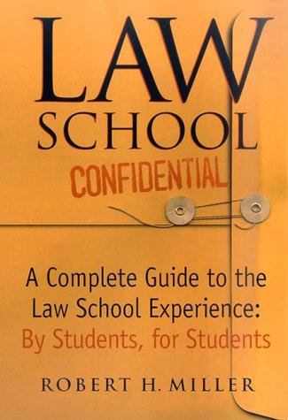 Law School Confidential: A Complete Guide To The Law School Experience