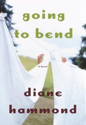 Going To Bend: A Novel
