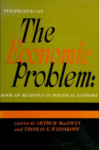 Perspectives On The Economic Problem: A Book of Reading in Political Economy