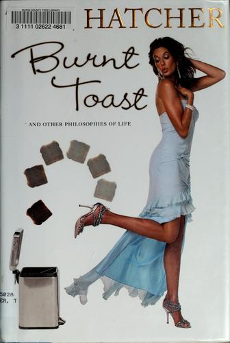 Burnt Toast: And Other Philosophies Of Life