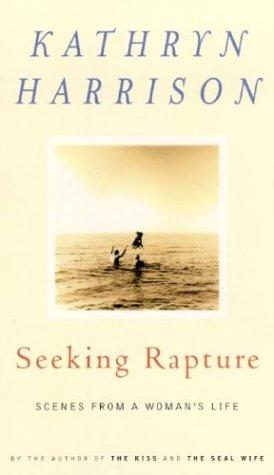 Seeking Rapture: Scenes From A Woman's Life