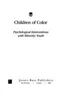 Children Of Color: psychological interventions with minority youth