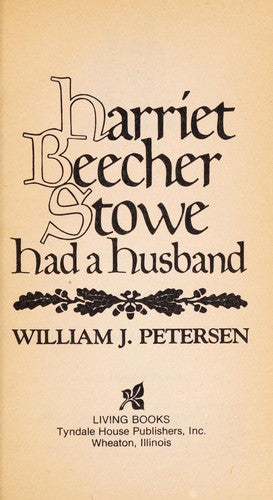 Harriet Beecher Stowe Had A Husband