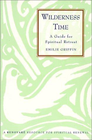 Wilderness Time: A Guide For Spiritual Retreat