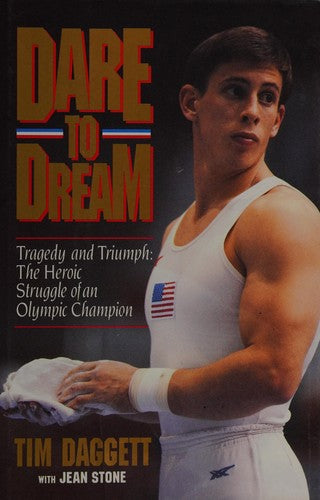 Dare To Dream/Tragedy And Triumph: The Heroic Struggle Of An Olympic Champion (with Autographed)