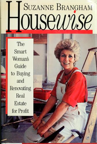Housewise: The Smart Woman's Guide To Buying And Renovating Real Estate For Profit