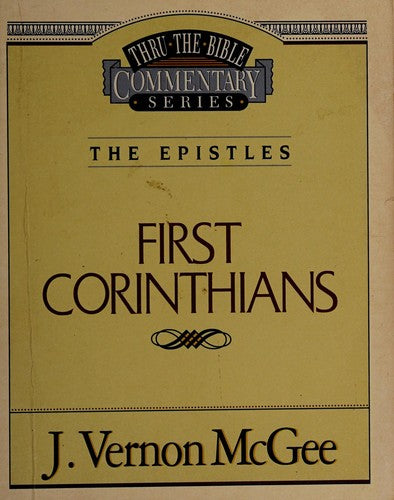 Thru The Bible Commentary: The Epistles  I Corinthians (Vol. 44)