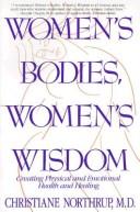 Women's Bodies, Women's Wisdom: Creating Physical And Emotional Health