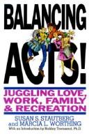 Balancing Acts!: Juggling Love, Work, Family, and Recreation