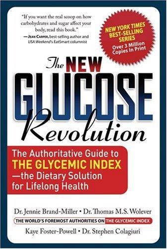 The New Glucose Revolution: The Authoritative Guide To The Glycemic Index--The Dietary Solution For Lifelong Health