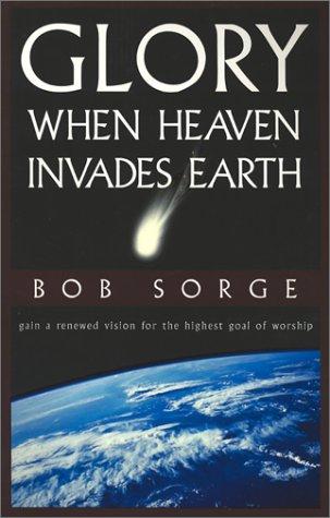 Glory: When Heaven Invades Earth (with Notes and  Autographed)