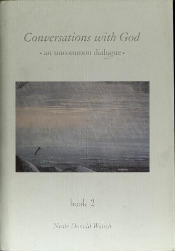 Conversations With God: An Uncommon Dialogue (Book 2)