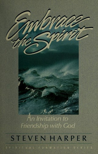 Embrace The Spirit/ Cry Joy: an invitation to friendship with God