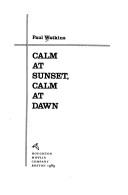 Calm At Sunset, Calm At Dawn