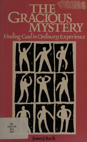 The Gracious Mystery: finding God in ordinary experience