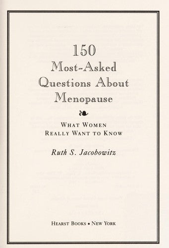 150 Most-Asked Questions About Menopause: What Women Really Want To Know