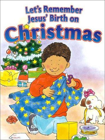 Let's Remember Jesus' Birth On Christmas