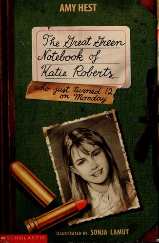 The Great Green Notebook Of Katie Roberts: Who Just Turned 12 On Monday