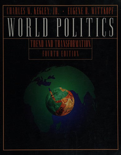 World Politics: Trend and Transformation 4th Edition