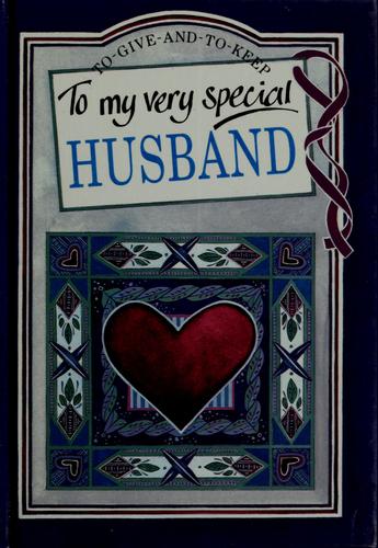To My Very Special Husband (To-Give-And-To-Keep)