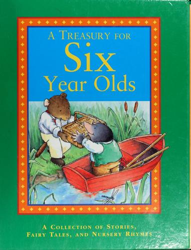 A Treasury For Six Year Olds