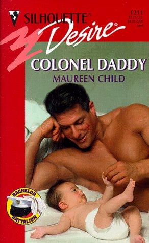 Colonel Daddy (The Bachelor Battalion) (Silhouette Desire, 1211)