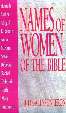 Names Of Women Of The Bible (Names Of... Series)