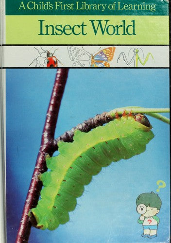 Insect World (A Child's First Library Of Learning)