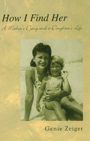 How I Find Her: a mother's dying and a daughter's life