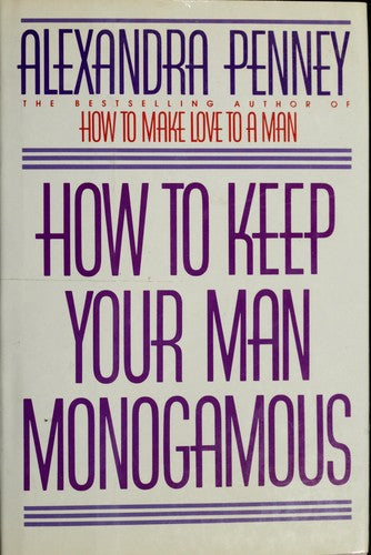How To Keep Your Man Monogamous
