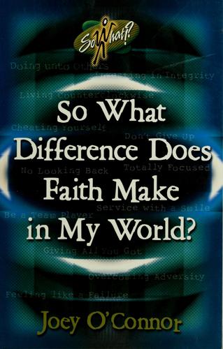 So What Difference Does Faith Make in My World?