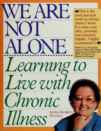 We Are Not Alone: Learning To Live With Chronic Illness: learning to live with chronic illness