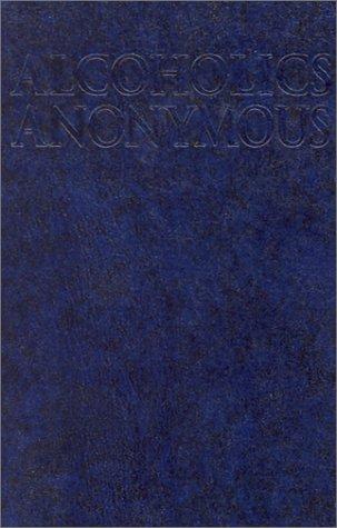 Alcoholics Anonymous - Big Book 4th Edition: the story of how many thousands of men and women have recovered from alcoholism