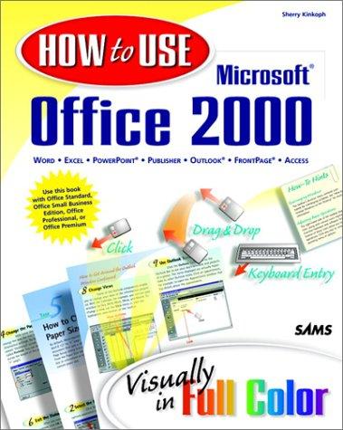 How To Use Microsoft Office 2000: visually in full color