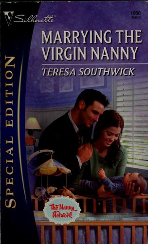 Marrying The Virgin Nanny (Silhouette Special Edition)