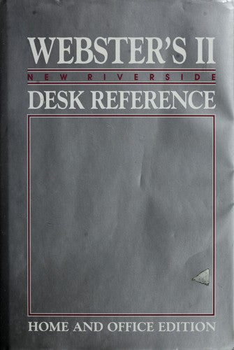 Webster's  II : New Riverside  Desk Reference: Home and Office Edition