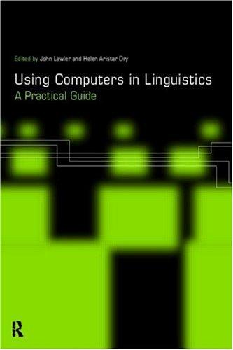 Using Computers In Linguistics: A Practical Guide