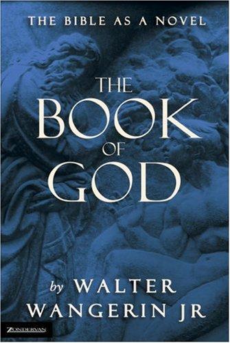 The Book Of God: The Bible As A Novel