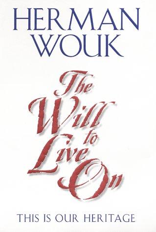 The Will To Live On: This Is Our Heritage