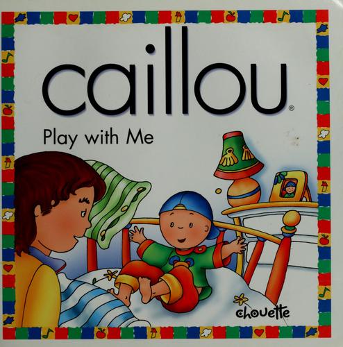 Caillou Play With Me (North Star (Caillou))