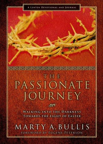 The Passionate Journey: walking into the darkness towards the light of easter