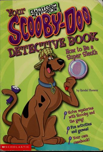 Your Scooby-Doo Detective Book: How To Be A Super Sleuth