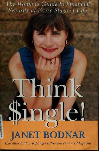 Think $ingle!: the woman's guide to financial security at every stage of life