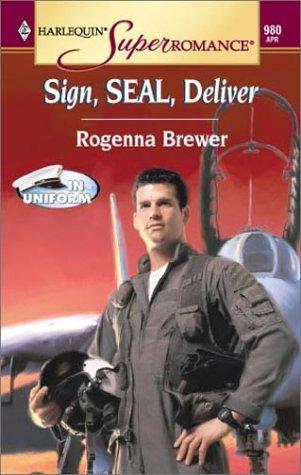 Sign, Seal, Deliver: In Uniform (Harlequin Superromance No. 980)