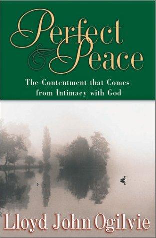 Perfect Peace: the contentment that comes from intimacy with God